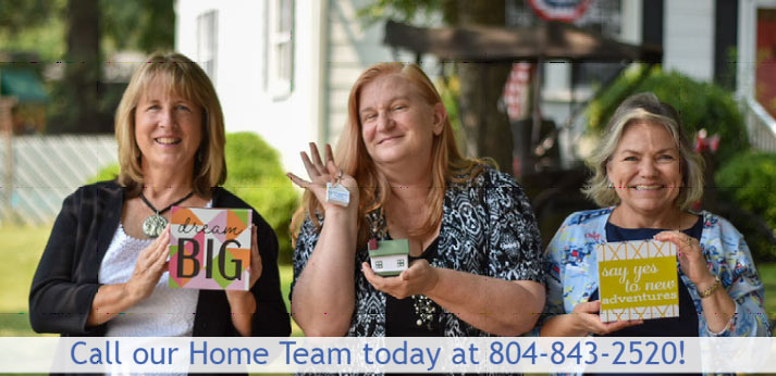 Call our home team today at 804-843-2520