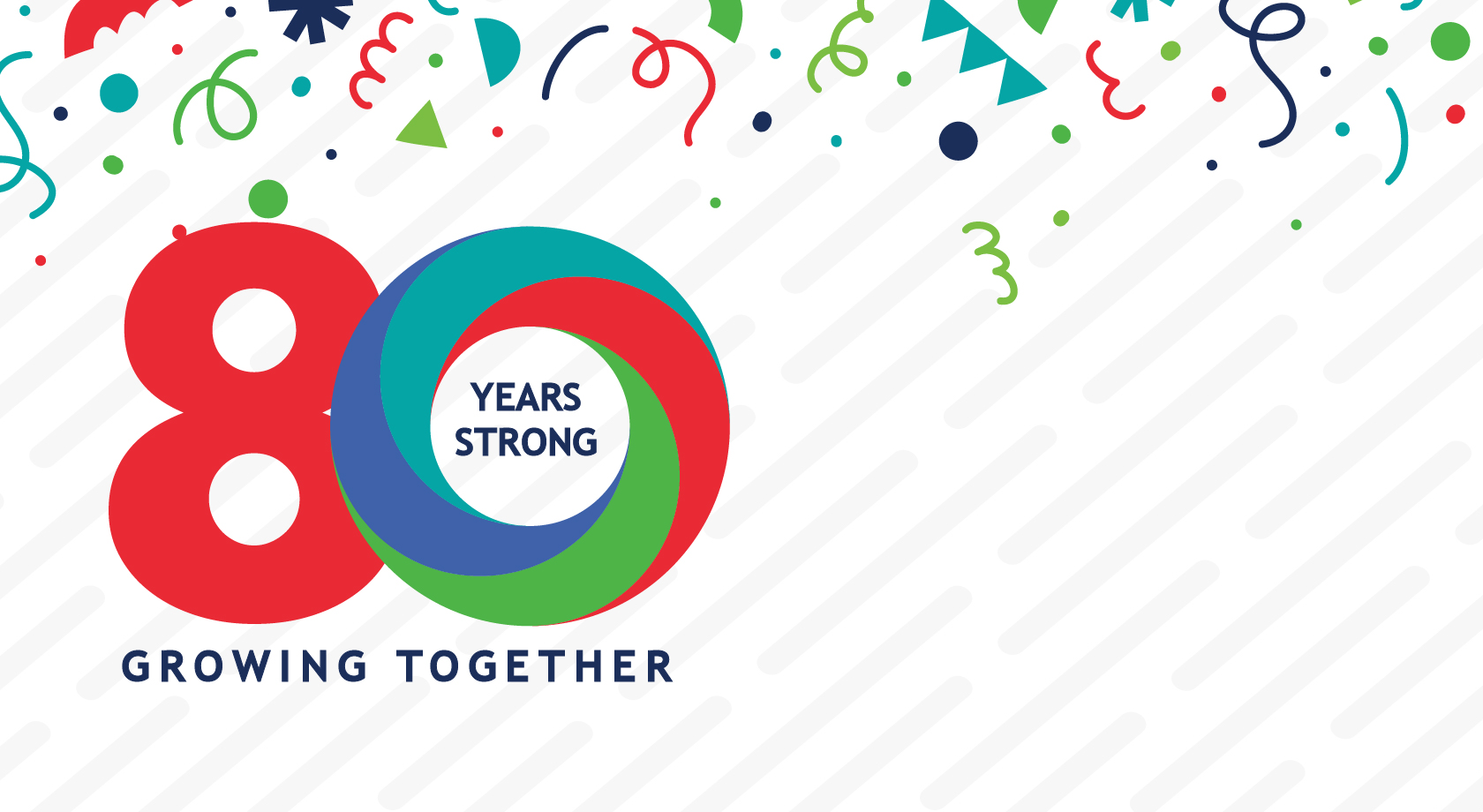80 Years Strong Growing Together