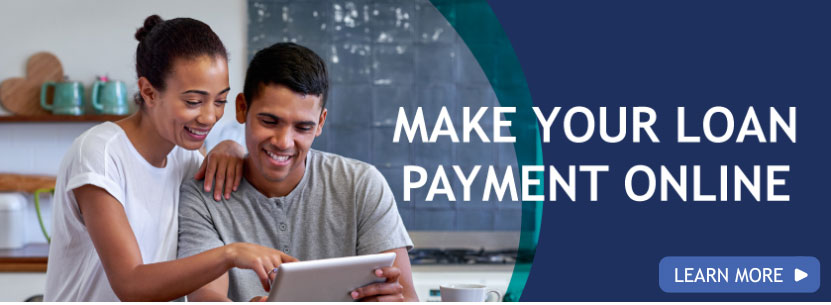 Make your loan payments online. Click to learn more.
